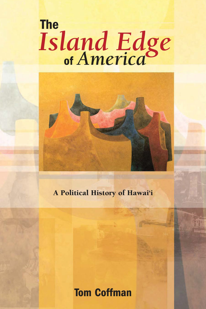 Island Edge of America: A Political History of Hawaiʻi, The