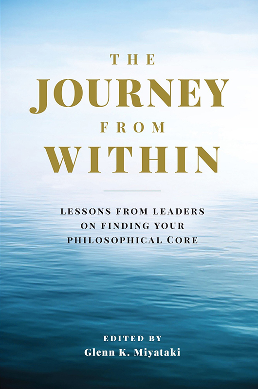 Journey from Within: Lessons from Leaders on Finding your Philosophical Core, The