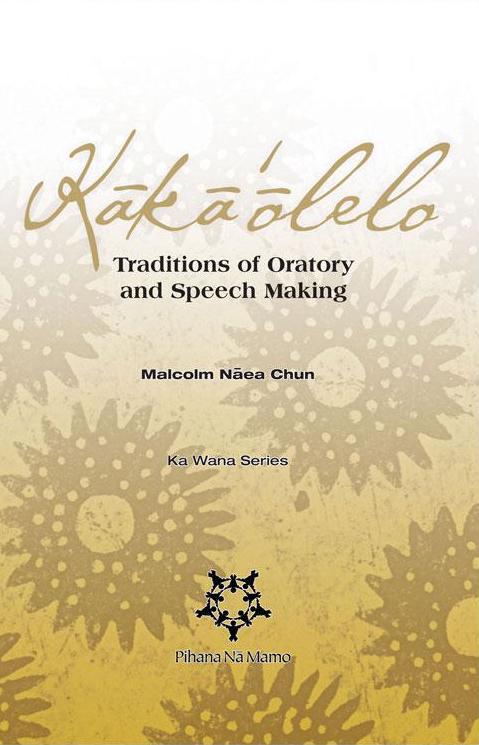 Kākāʻōlelo: Traditions of Oratory and Speech Making