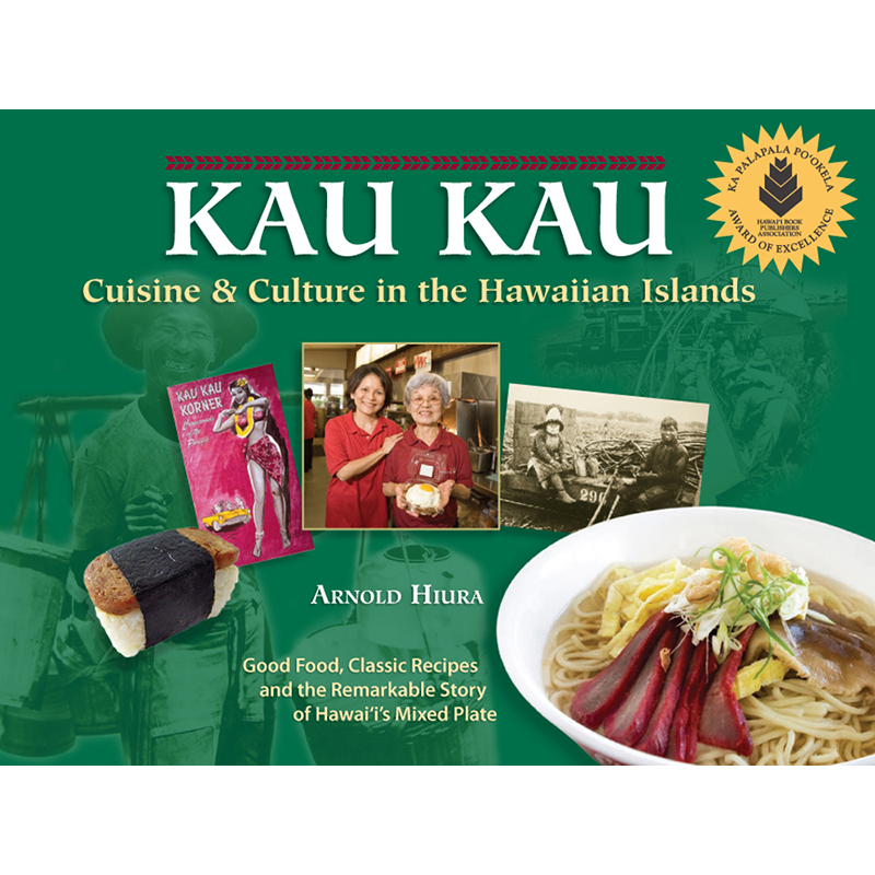 Kau Kau: Cuisine and Culture in the Hawaiian Islands