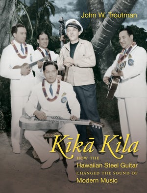 Kīkā Kila: How the Hawaiian Steel Guitar Changed the Sound of Modern Music