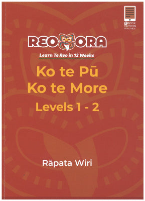 Ko te Pū Ko tu More, Levels 1-2: A Māori Language Course for Beginners
