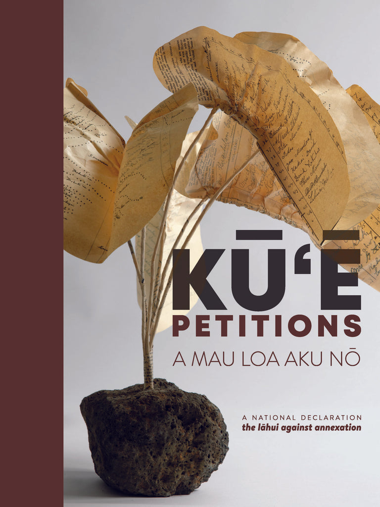 Kūʻē Petitions: A Mau Loa Aku Nō