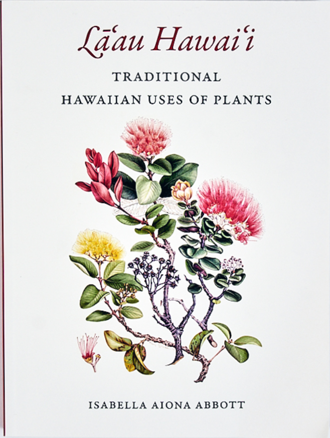 Lā‘au Hawai‘i: Traditional Hawaiian Uses of Plants