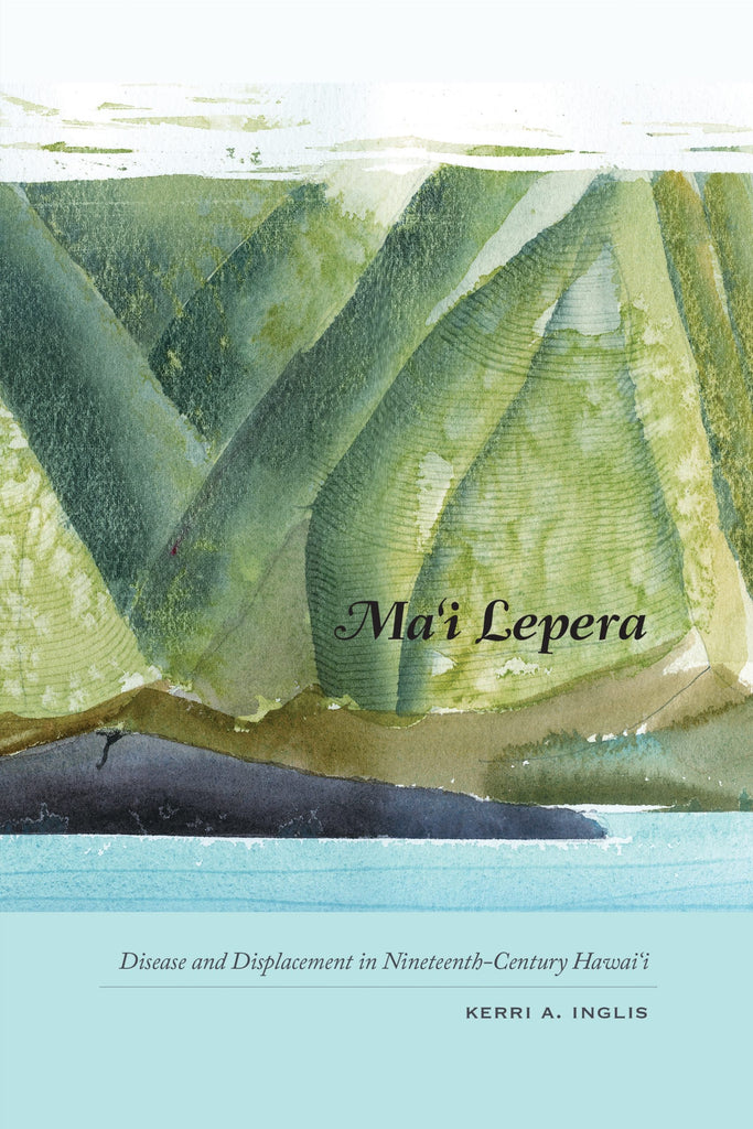 Ma'i Lepera: Disease and Displacement in Nineteenth-Century Hawaiʻi