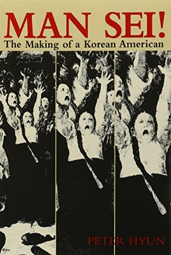 Man Sei: The Making of a Korean American