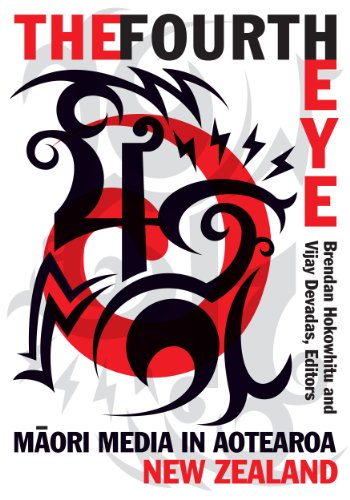 Fourth Eye: Māori Media in Aotearoa New Zealand, The