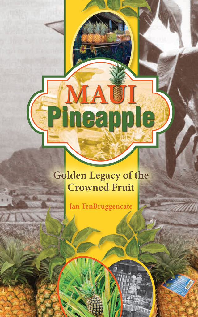 Maui Pineapple: Golden Legacy of the Crowned Fruit