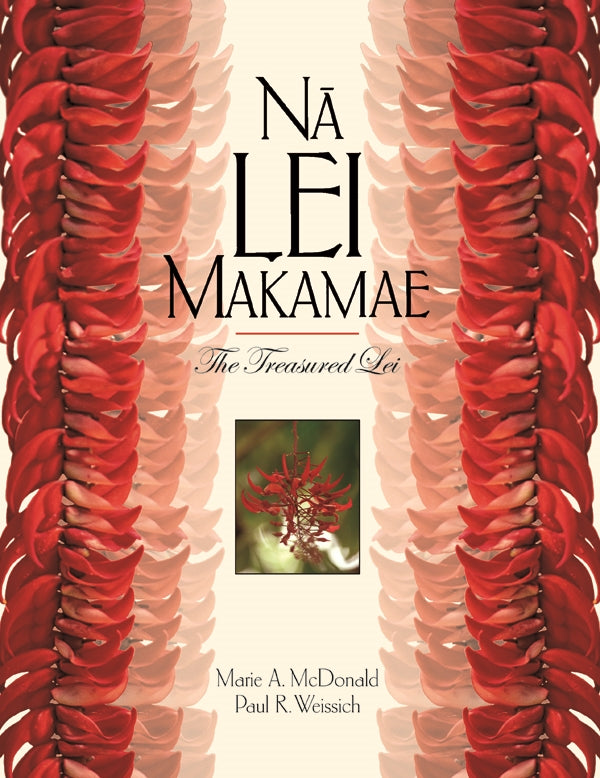 Nā Lei Makamae: The Treasured Lei