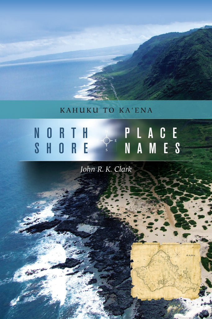 North Shore Place Names: Kahuku to Kaʻena