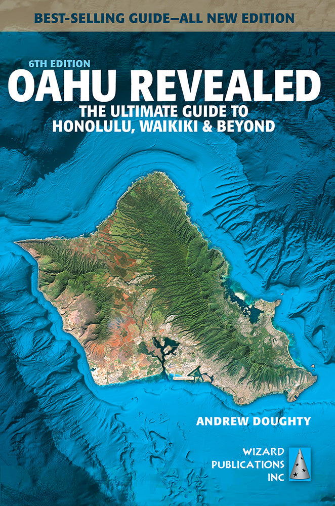 Oahu Revealed: The Ultimate Guide to Honolulu, Waikiki & Beyond 6th Edition