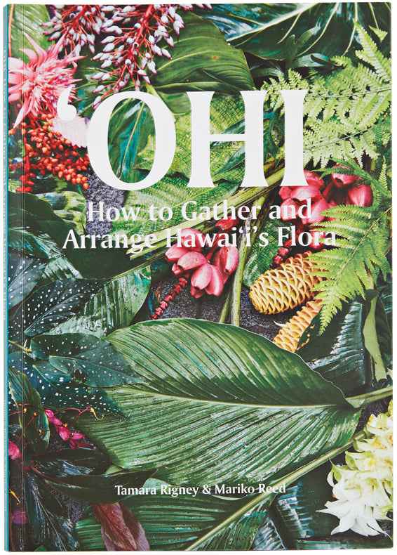 ʻOhi: How to Gather and Arrange Hawaiʻi’s Flora