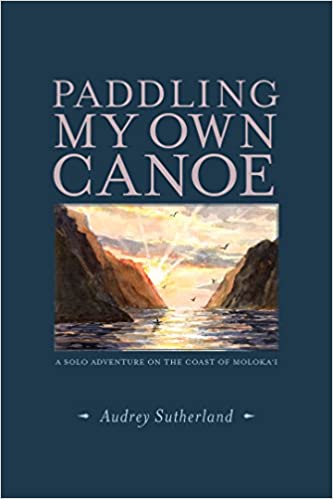 Paddling My Own Canoe: A Solo Adventure on the Coast of Molokaʻi
