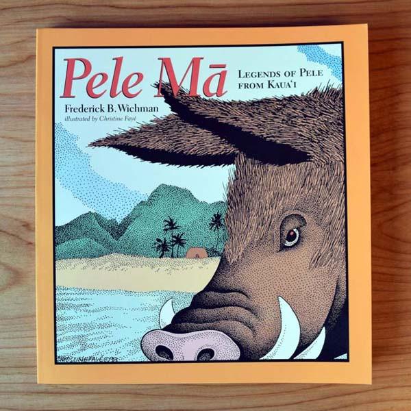 Pele Mā: Legends of Pele from Kauaʻi