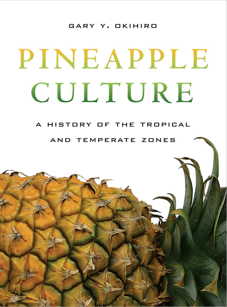 Pineapple Culture A History of the Tropical and Temperate Zones