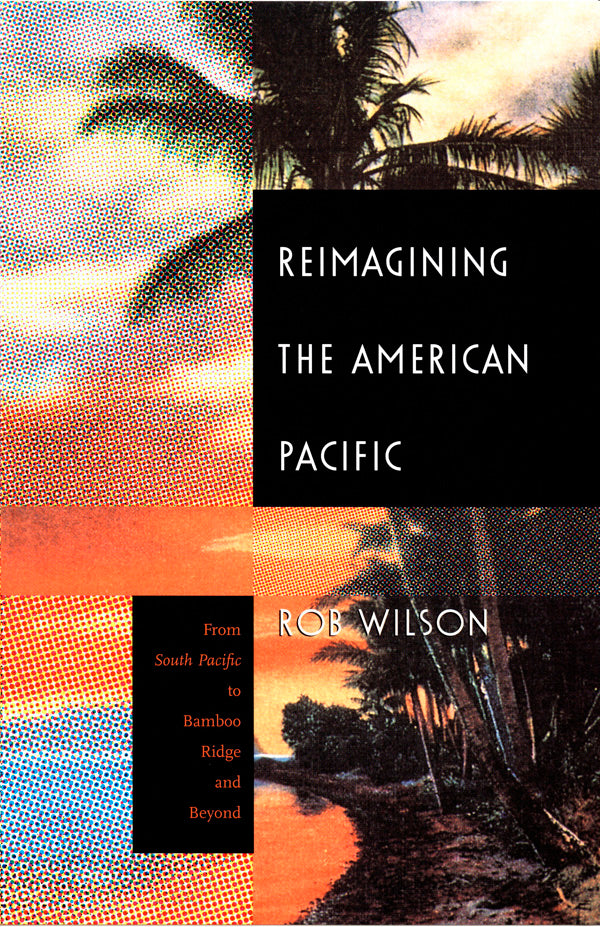 Reimagining the American Pacific: From South Pacific to Bamboo Ridge and Beyond