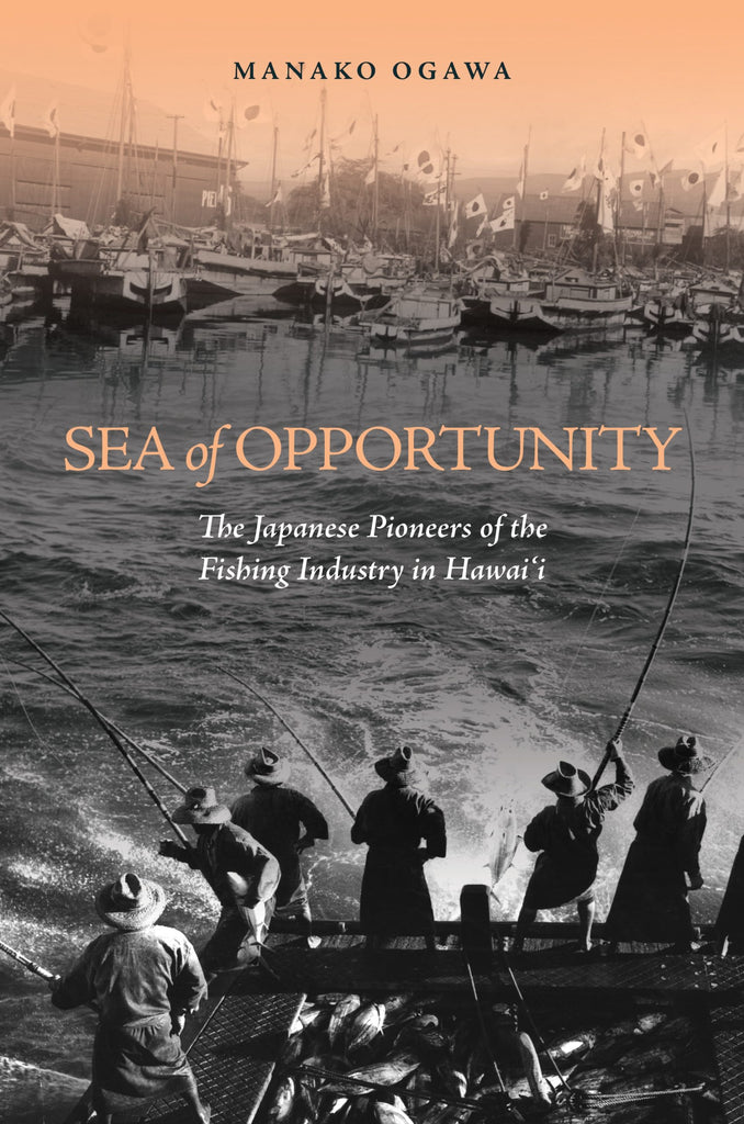 Sea of Opportunity: The Japanese Pioneers of the Fishing Industry in Hawaiʻi