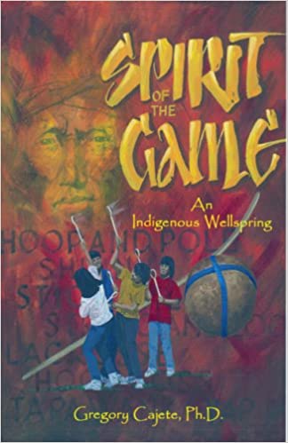 Spirit of the Game: An Indigenous Wellspring