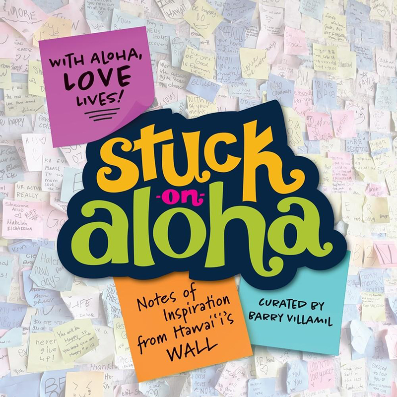 Stuck on Aloha: Notes of Inspiration from Hawaii's WALL