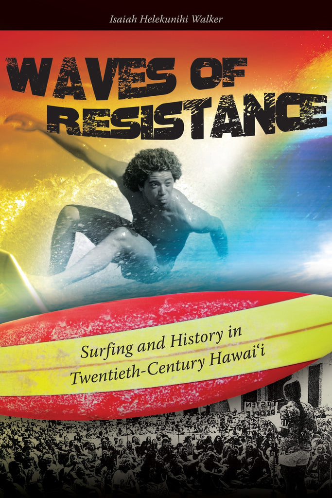 Waves of Resistance: Surfing and History in the Twentieth Century