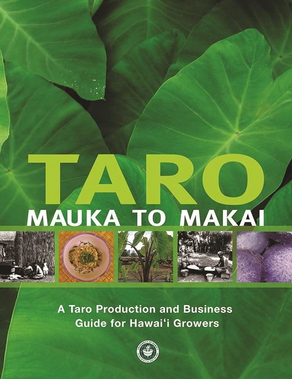 Taro Mauka to Makai: A Taro Production and Business Guide for Hawaiʻi Growers