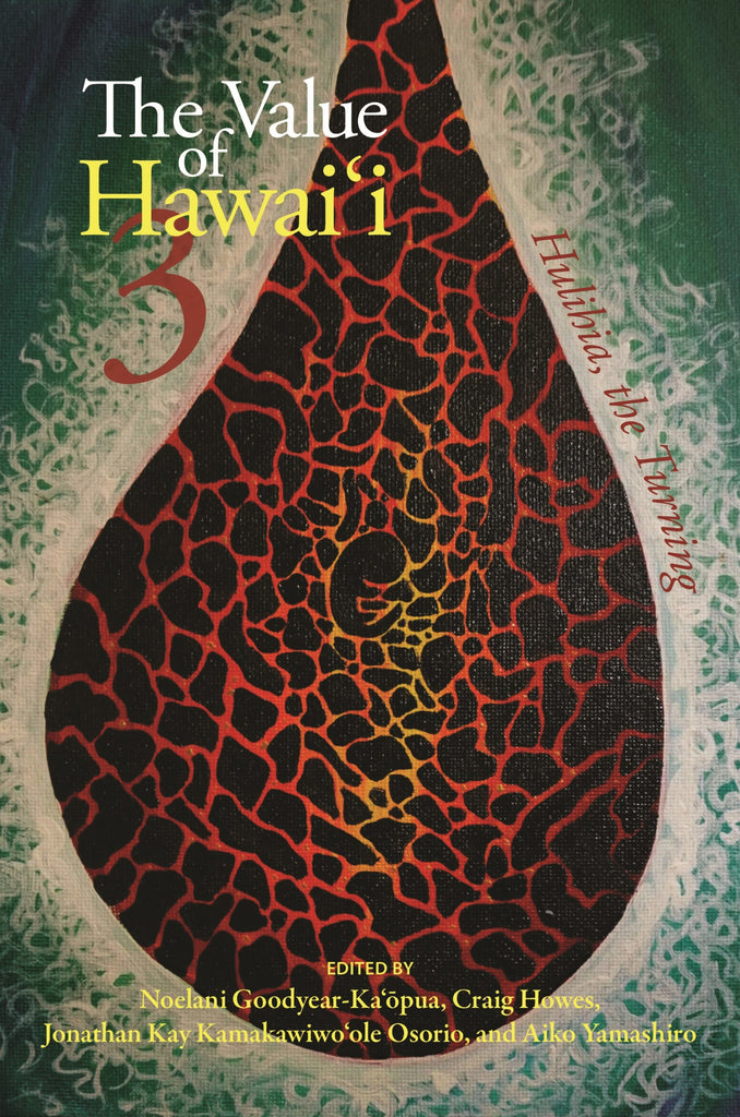 The Value of Hawaiʻi 3: Hulihia, the Turning